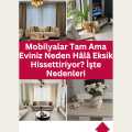 Mobilyalar Tam Ama Eviniz Neden Hâlâ Eksik Hissettiriyor? İşte Nedenleri
