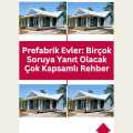 Prefabrik Evler: Birçok Soruya Yanıt Olacak Çok Kapsamlı Rehber