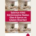 Salonun Kötü Görünmesine Neden Olan 6 Sorun ve Çözüm Önerileri