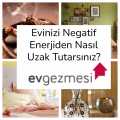 Evinizi Negatif Enerjiden Nasıl Uzak Tutarsınız?