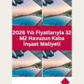 2026 Yılı Fiyatlarıyla 32 M2 Havuzun Kaba İnşaat Maliyeti
