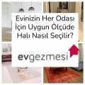 Evinizin Her Odası İçin Uygun Ölçüde Halı Nasıl Seçilir?