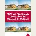 2026 Yılı Fiyatlarıyla 160 M2 İki Katlı Müstakil Ev Maliyeti