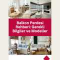 Balkon Perdesi Rehberi: Gerekli Bilgiler ve Modeller