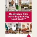 Mobilyalara Göre Duvar Boyası Rengi Nasıl Seçilir?