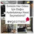 Evinizin Her Odası İçin Doğru Aydınlatmayı Nasıl Seçmelisiniz?