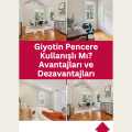 Giyotin Pencere Kullanışlı Mı? Avantajları ve Dezavantajları