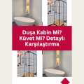 Duşa Kabin Mi? Küvet Mi? Detaylı Karşılaştırma