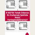 9 M2'lik Yatak Odanızı En Kullanışlı Şekilde Nasıl Yerleştirebilirsiniz?