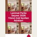 Laminat Parke Seçme: 2026 Yılının Çok Sevilen Renkleri