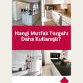 Hangi Mutfak Tezgahı Daha Kullanışlı? 