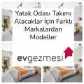 Yatak Odası Takımı Alacaklar İçin Farklı Markalardan Modeller