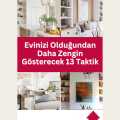 Evinizi Olduğundan Daha Zengin Gösterecek 13 Taktik
