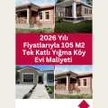 2026 Yılı Fiyatlarıyla 105 M2 Tek Katlı Yığma Köy Evi Maliyeti 