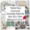 Yatak Baş Ucunuza Güzellik Katmak İçin 20+ Fikir