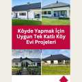 Köyde Yapmak İçin Uygun Tek Katlı Köy Evi Projeleri