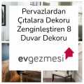 Pervazlardan Çıtalara Evi Zenginleştiren 8 Duvar Dekoru