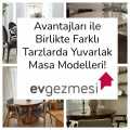 Avantajları ile Birlikte Farklı Tarzlarda Yuvarlak Masa Modelleri!