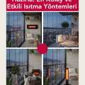 Cam Balkonu Kışa Hazırla: En Kolay ve Etkili Isıtma Yöntemleri