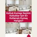 Koltuk Kumaşı Seçimi: Koltuklar İçin En Kullanışlı Kumaş Hangisi?