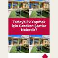 Tarlaya Ev Yapmak İçin Gereken Şartlar Nelerdir?