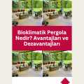 Bioklimatik Pergola Nedir? Avantajları ve Dezavantajları