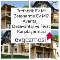 Prefabrik Ev Mi Betonarme Ev Mi? Avantaj-Dezavantaj Karşılaştırması